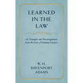 Learned in the Law (1882): Or Examples and Encouragements from the Lives of Eminent Lawyers