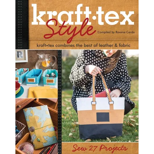 Kraft-Tex Style: Kraft-Tex Combines the Best of Leather & Fabric - Sew 27 Projects