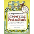 The Beginner's Guide to Preserving Food at Home