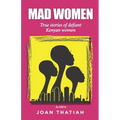 Mad Women: True stories of defiant Kenyan women