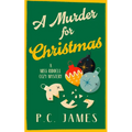 A Murder for Christmas: A Christmas Historical Cozy Mystery of Fraud, Murder, and Holiday Intrigue