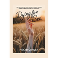 Dying for Sex: The True Story of Molly Kochan's Journey Through Cancer, Liberation, and Self-Discovery