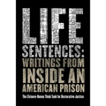 Life Sentences: Writings from Inside an American Prison