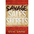 Savage Sales Secrets: 29 Proven Strategies for Profitable Sales