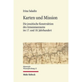 Karten Und Mission: Die Jesuitische Konstruktion Des Amazonasraums Im 17. Und 18. Jahrhundert