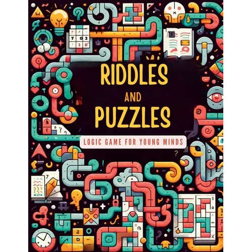 Riddles and Puzzles Logic Game for Young Minds: Logic Puzzle Book, Keep Your Brain Young
