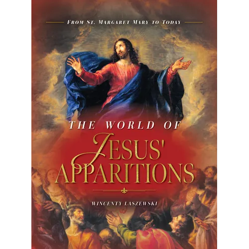 The World of Jesus' Apparitions: From St. Margaret Mary to Today