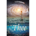 Giving Thanks to Thee