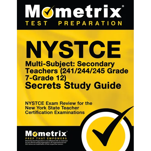 NYSTCE Multi-Subject: Secondary Teachers (241/244/245 Grade 7-Grade 12) Secrets Study Guide: NYSTCE Test Review for the New York State Teacher Certifi
