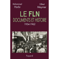 Le FLN: Documents et histoire (1954-1962)
