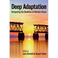 Deep Adaptation: Navigating the Realities of Climate Chaos