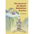 The Secret of the Mystic Meditation Practice