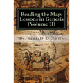Reading the Map: Lessons in Genesis (Volume II)