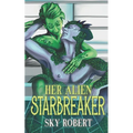 Her Alien Starbreaker: A Sci Fi Alien Fated Mates Romance
