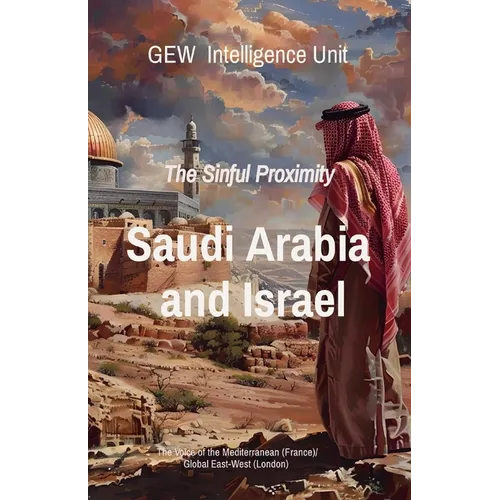 Saudi Arabia and Israel: The Sinful Proximity