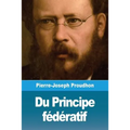 Du Principe fédératif