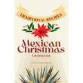 Mexican Christmas Cookbook: Traditional recipes