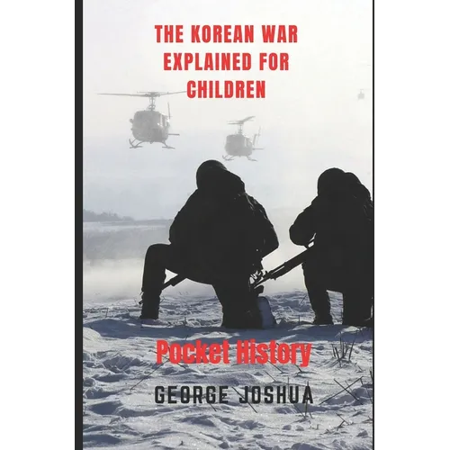 The Korean War Explained for Children: Pocket History