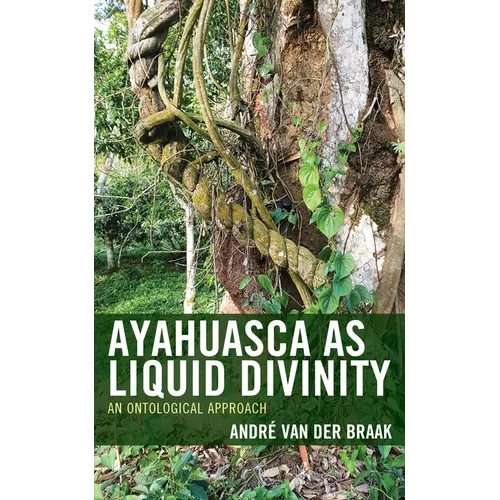 Ayahuasca as Liquid Divinity: An Ontological Approach