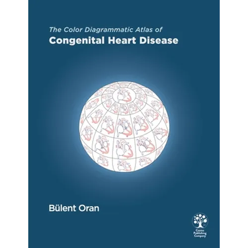 The Color Diagrammatic Atlas of Congenital Heart Disease