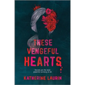 These Vengeful Hearts