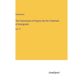 The Commission of Inquiry into the Treatment of Immigrants: Vol. IV