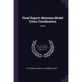 Final Report: Montana Model Cities Coordination: 1973?