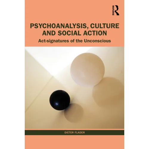 Psychoanalysis, Culture and Social Action: ACT Signatures of the Unconscious