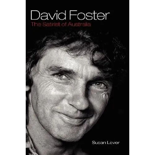 David Foster: The Satirist of Australia