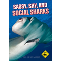 Shark Watch!: Sassy, Shy and Social Sharks