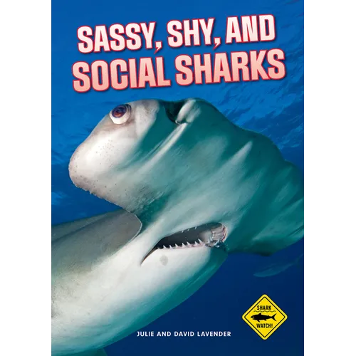 Shark Watch!: Sassy, Shy and Social Sharks
