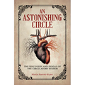 An Astonishing Circle: The Discovery and Denial of the Circulatory System