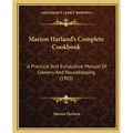 Marion Harland's Complete Cookbook: A Practical and Exhaustive Manual of Cookery and Housekeeping (1903)