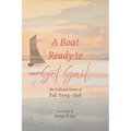 A Boat Ready to Set Sail: The Collected Poems of Pak Yong-chŏl