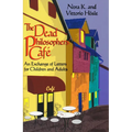 The Dead Philosophers' Cafe: An Exchange of Letters for Children and Adults