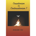 Cessationism or Continuationism?: An Exposition Of 1 Corinthians 12-14 And Related Passages