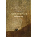Goya As Dog: Selected Poems