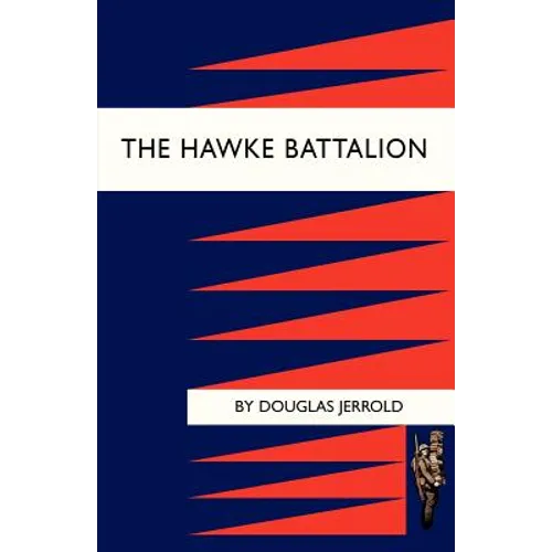 Hawke Battalion: Some Personal Records of Four Years, 1914-1918