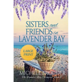 Sisters and Friends in Lavender Bay (The Lavender Bay Chronicles Book 6) Large Print Paperback