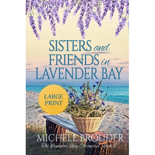 Sisters and Friends in Lavender Bay (The Lavender Bay Chronicles Book 6) Large Print Paperback