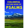 Colorful Picture Book of Psalms: Large Print Bible Verse About God's Love And Faithfulness A Gift Book for Seniors With Dementia Parkinson's, Alzheime