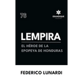 Lempira: El Héroe de la Epopeya de Honduras