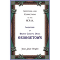 Additions and Corrections to the W.P.A. Inventory of Brown County, Ohio: Georgetown