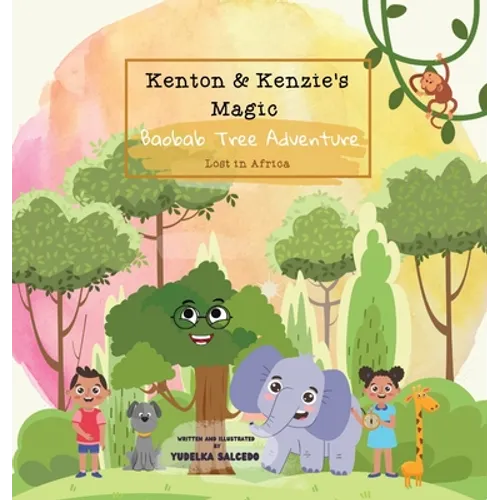 Kenton and Kenzie's Magic Baobab Tree Adventure: Lost in Africa: Lost in Africa