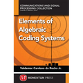 Elements of Algebraic Coding Systems