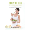 Body Detox: How to Naturally Cleanse the Body
