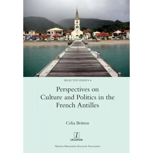 Perspectives on Culture and Politics in the French Antilles
