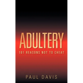 Adultery: 101 Reasons Not to Cheat