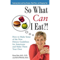 So What Can I Eat!: How to Make Sense of the New Dietary Guidelines for Americans and Make Them Your Own