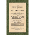 The Principles of Natural Law (1748): In Which the True Systems of Morality and Civil Government are Established; and the Different Sentiments of Grot